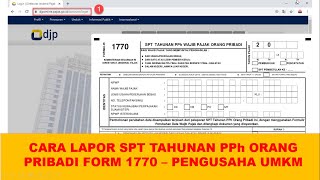 Cara lapor SPT Tahunan PPh Orang Pribadi pengusaha umkm menggunakan eform 1770 [upl. by Niffirg]