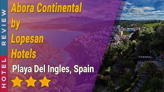 Abora Continental by Lopesan Hotels hotel review  Hotels in Playa Del Ingles  Spain Hotels [upl. by Saunderson415]