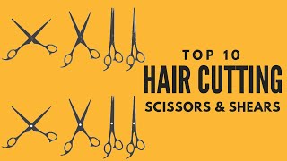 top ten haircutting scissors [upl. by Hplodnar]