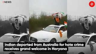 Indian deported from Australia for hate crime receives grand welcome in Haryana [upl. by Brendon]