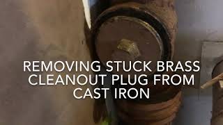 How to Remove Stuck Brass Cleanout Plug from Cast Iron [upl. by Herries]