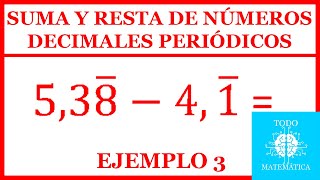 SUMA Y RESTA DE NÚMEROS DECIMALES PERIÓDICOS EXPLICACIÓN EJEMPLO 3 [upl. by Brechtel]