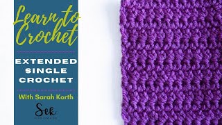 How to Crochet an Extended Single Crochet Stitch Indepth Stitch Tutorial [upl. by Swarts]