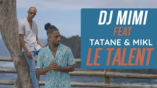 DJ Mimi Ft Tatane Mikl  Le Talent Clip Officiel [upl. by Idnal421]