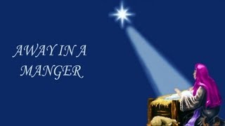 AWAY IN A MANGER Lyrics [upl. by Ahsratal]