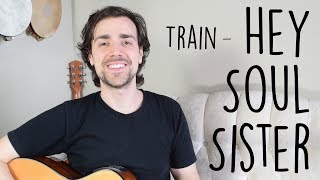 quotHey Soul Sisterquot Easy Guitar Lesson  Tutorial  Easy 4Chord Song with Strumming amp TABs [upl. by Etezzil408]