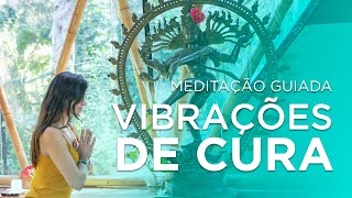 VIBRAÇÕES DE CURA  Equilíbrio Corpo e Mente [upl. by Airogerg]