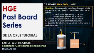 MOHRS CIRCLE part 3  Triaxial test  HGE Past Board  DE LA CRUZ TUTORIAL [upl. by Derte]