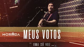 MEUS VOTOS  DIA E NOITE  MORADA AO VIVO [upl. by Steele]