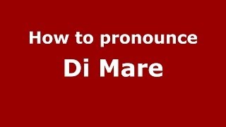 How to pronounce Di Mare ItalianItaly  PronounceNamescom [upl. by Inoj]