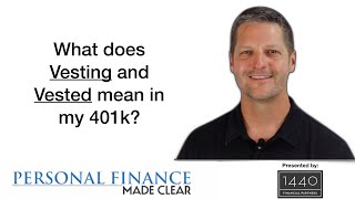 What does Vesting and Vested mean in my 401k [upl. by Hannahoj]