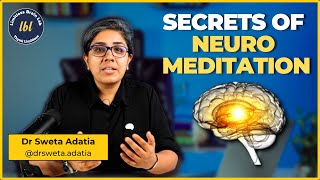 Unlocking the Secrets of Neuro Meditation  Dr Sweta Adatia [upl. by Anassor123]