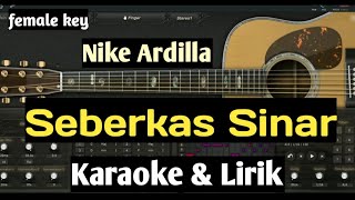 KARAOKE SEBERKAS SINAR  NIKE ARDILA versi cewek female key [upl. by Casar]