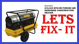 DEWALT DXH215HD DIESEL SHOP HEATER NO START  EASY FIX [upl. by Bail]