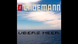 Till Lindemann  Übers Meer [upl. by Otis]