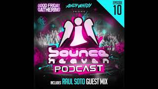 Bounce Heaven  Podcast 10 Andy Whitby amp Raul Soto 2019 WWWUKBOUNCEHOUSECOM [upl. by Rumney98]