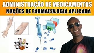 ADMINISTRAÇÃO DE MEDICAMENTOS NOÇÕES BÁSICAS DE FARMACOLOGIA [upl. by Rutra318]