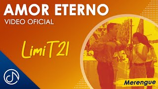 Amor ETERNO 😎  LimiT 21 Video Oficial [upl. by Fenton114]