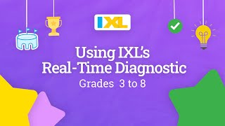 IXL for students Using IXLs RealTime Diagnostic for grades 3 to 8 [upl. by Arihat]