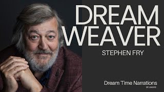 Stephen Fry The Dreamweaver  An Inspirational Bedtime Sleep Story  ASMR Storytime [upl. by Havard140]