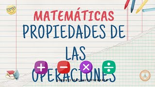 Matemáticas Propiedades de las operaciones [upl. by Aymer]