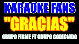 Gracias  Karaoke  Grupo Firme ft Grupo Codiciado [upl. by Atteragram]