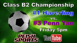 1 Haverling Lady Rams vs 3 Penn Yan Lady Mustangs Class B2 Girls Varsity Soccer Championship [upl. by Gilcrest]