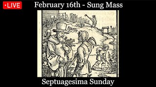 SUN Feb 16 2025  Septuagesima Sunday  Sung Mass [upl. by Limemann]