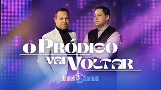 Daniel amp Samuel  O PRÓDIGO VAI VOLTAR Clipe Oficial [upl. by Daye]