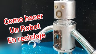 Como hacer un robot en reciclaje [upl. by Feetal]