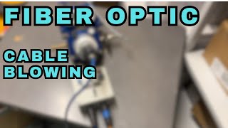 Fiber Optic Cable Blowing [upl. by Welcher514]