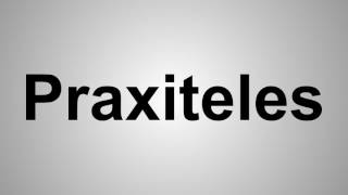 How To Pronounce Praxiteles [upl. by Leiso203]