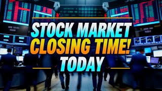 How To What Time Does The Stock Market Close Today  Stock Market Close Time Today [upl. by Idelson]