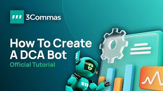 3Commas  How To Create a DCA Bot Official Tutorial [upl. by Dloniger]