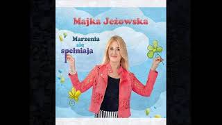 Majka Jeżowska  Marzenia się spełniają [upl. by Bouley]