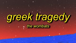 The Wombats  Greek Tragedy TikTok Remix Lyrics  were smashing mics in karaoke bars [upl. by Horner]