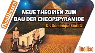 Neue Theorien zum Bau der Cheopspyramide  Dr Dominique Görlitz [upl. by Yesrej]