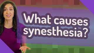 What causes synesthesia [upl. by Hagi894]