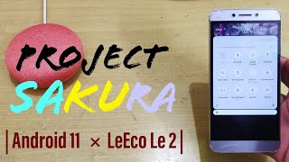 Project Sakura Android 11 for LeEco Le 2  How to Install amp Update [upl. by Ailefo]