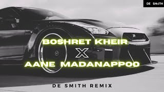 Boshret Kheir X Aane Madanappoo  De Smith Remix [upl. by Ratha]