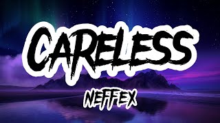 NEFFEX  Careless 💔 Lyrics [upl. by Benedix566]