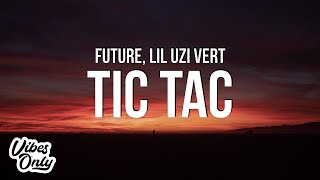 Future amp Lil Uzi Vert  Tic Tac Lyrics [upl. by Colston]