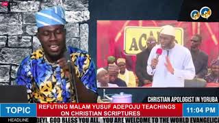 REFUTING MALAM YUSUF ADEPOJU TEACHINGS ON CHRISTIAN SCRIPTURES [upl. by Jacquetta]