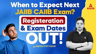 When to expect next JAIIB CAIIB exams Registeration and Exam Dates Out [upl. by Adnomal]