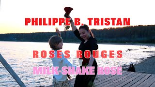 Philippe B Tristan  Roses rouges et milkshake rose [upl. by Ayna]