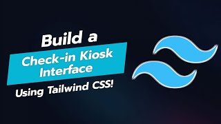 🖥️ Build a Checkin Kiosk Interface with Tailwind CSS 🚀 [upl. by Olwen]