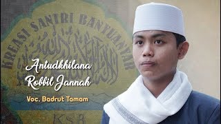 Antudkhilana Robbil Jannah Voc Badrut Tamam  KSB Official Video Full HD [upl. by Ellimac]