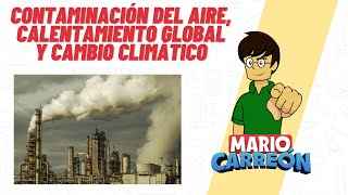 Contaminación del Aire Calentamiento Global y Cambio Climático [upl. by Cranford431]