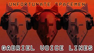 Unfortunate Spacemen  Gabriel Voice Lines [upl. by Inalial912]