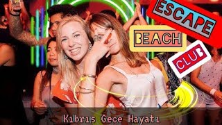 Escape Club  Kıbrıs Gece Hayatı [upl. by Leipzig]